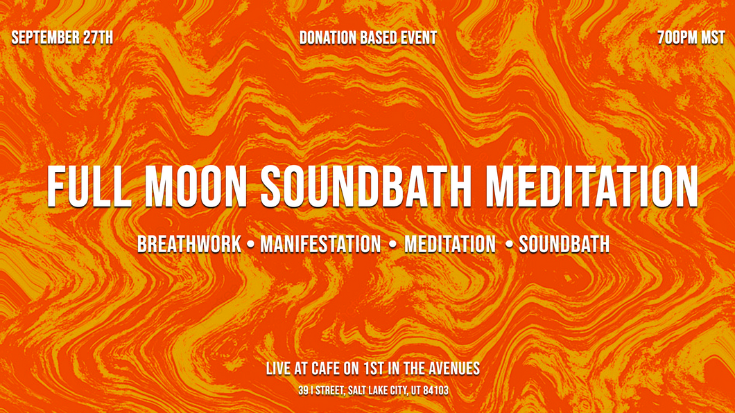 Full Moon Soundbath Meditation | September 27 | Salt Lake City, UT [Donation Based]