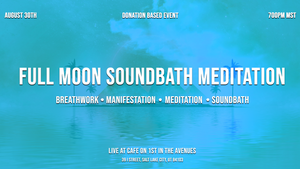 Full Moon Soundbath Meditation | August 30 | Salt Lake City, UT [Donation Based]
